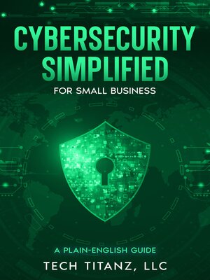 cover image of Cybersecurity Simplified for Small Business